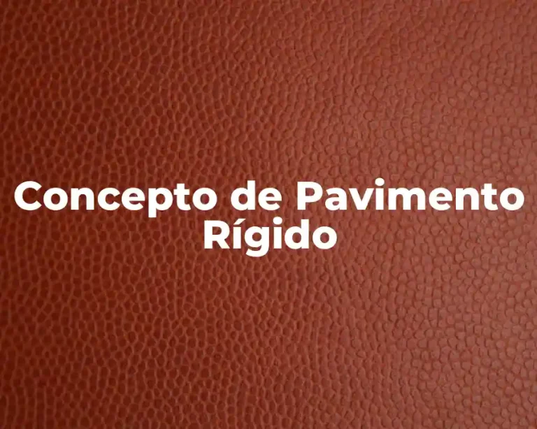 Concepto de Pavimento Rígido