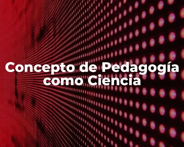 Concepto de Pedagogía como Ciencia
