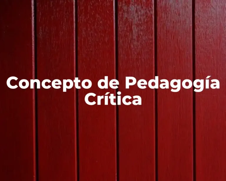Concepto de Pedagogía Crítica