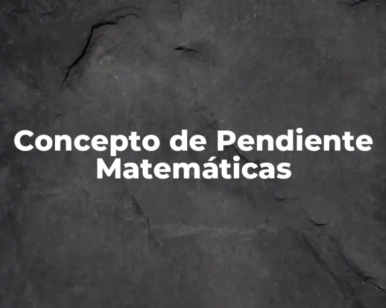 Concepto de Pendiente Matemáticas