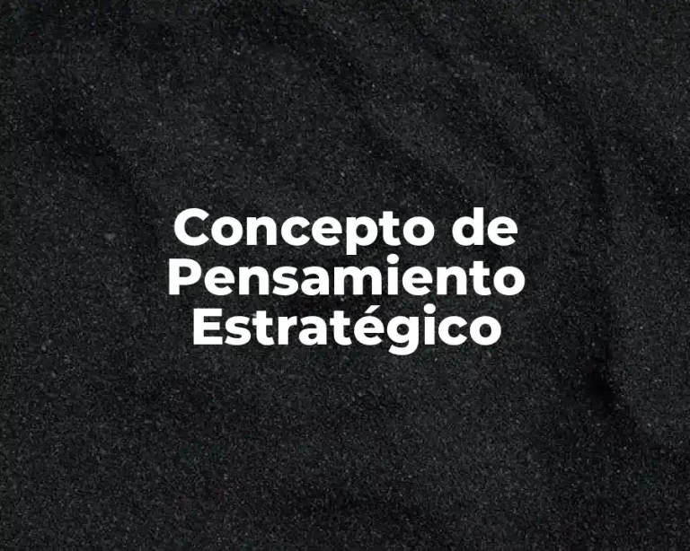 Concepto de Pensamiento Estratégico