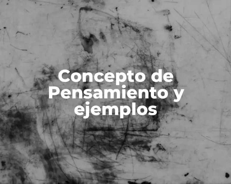 Concepto de Pensamiento y ejemplos