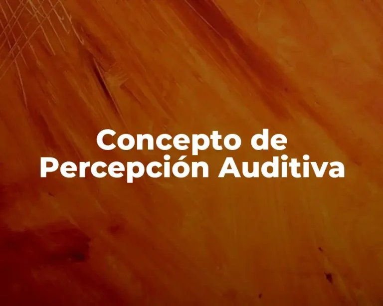 Concepto de Percepción Auditiva