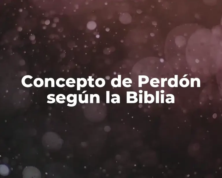Concepto de Perdón según la Biblia
