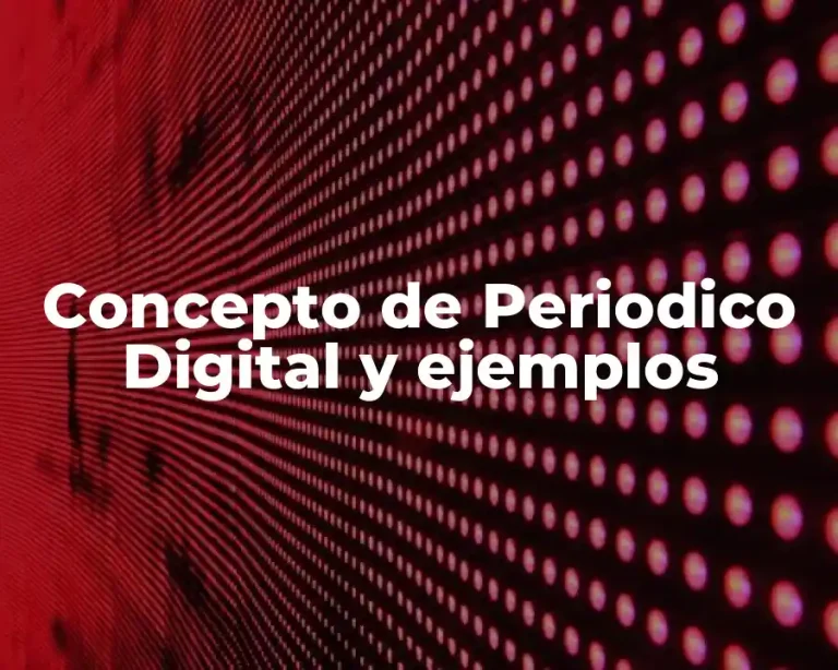Concepto de Periodico Digital y ejemplos