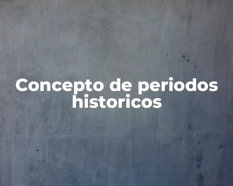 Concepto de periodos historicos