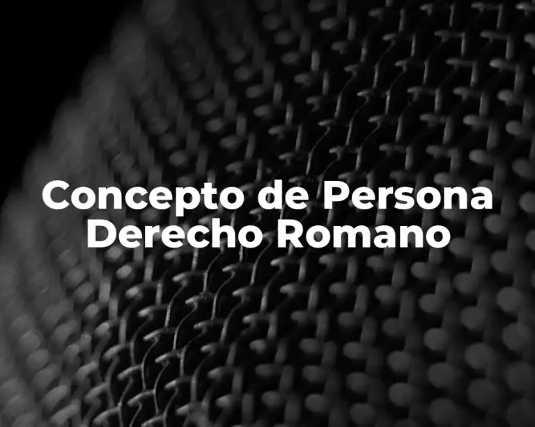 Concepto de Persona Derecho Romano