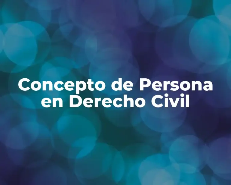 Concepto de Persona en Derecho Civil