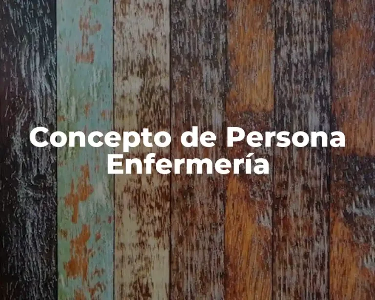 Concepto de Persona Enfermería