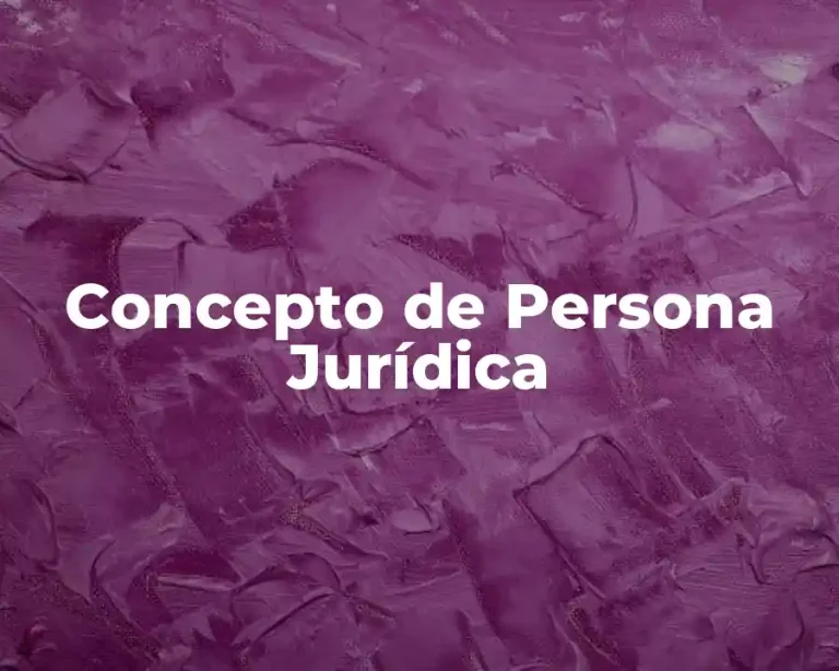 Concepto de Persona Jurídica