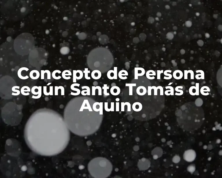 Concepto de Persona según Santo Tomás de Aquino