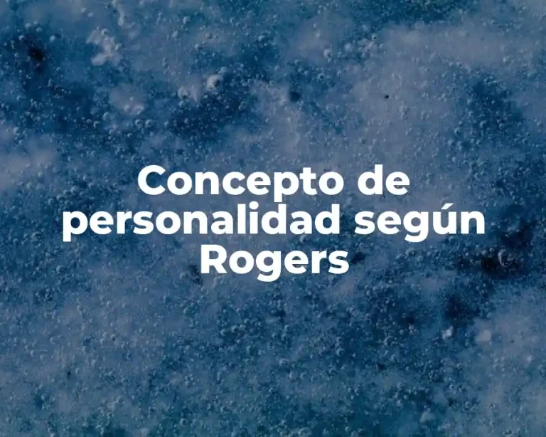 Concepto de personalidad según Rogers