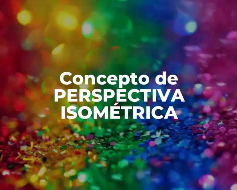 Concepto de PERSPECTIVA ISOMÉTRICA