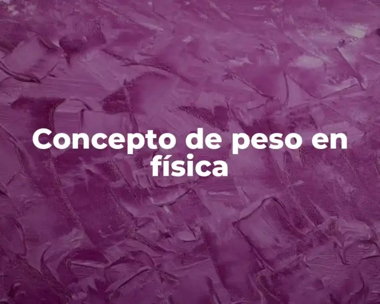 Concepto de peso en física