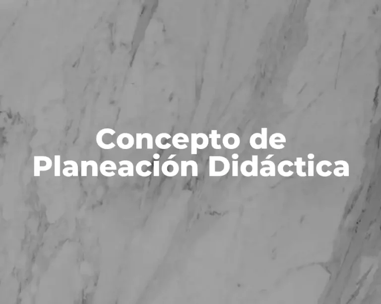 Concepto de Planeación Didáctica