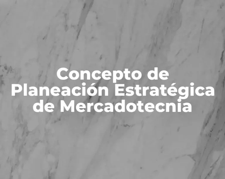Concepto de Planeación Estratégica de Mercadotecnia