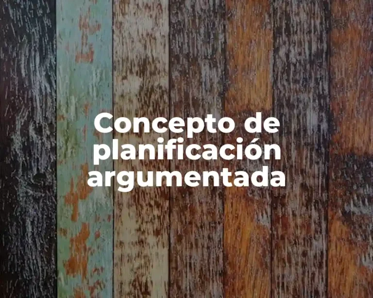Concepto de planificación argumentada