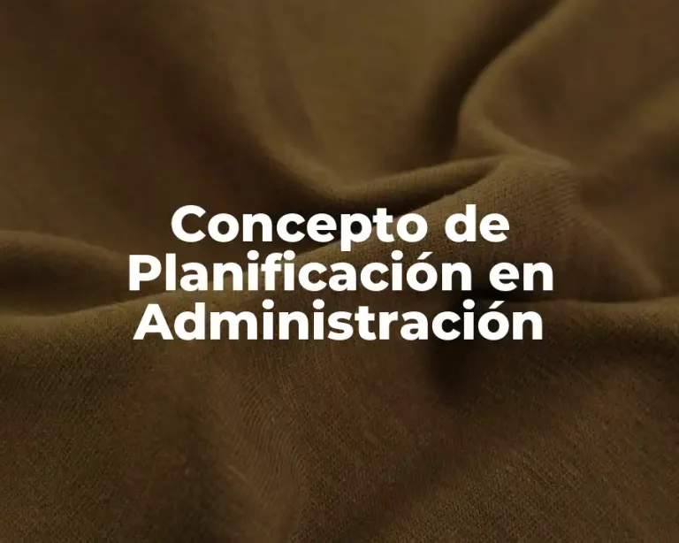 Concepto de Planificación en Administración