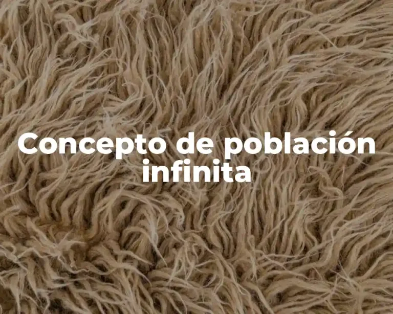 Concepto de población infinita