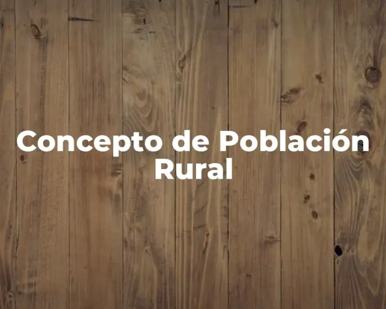 Concepto de Población Rural