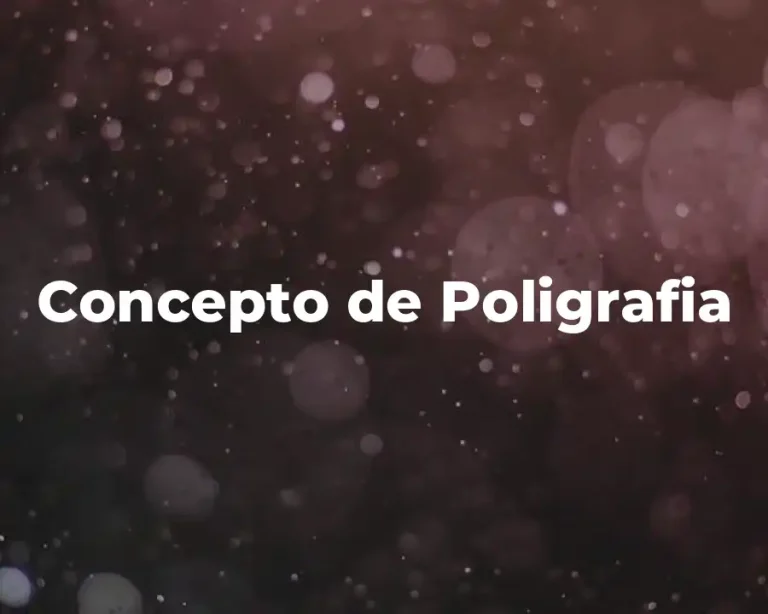 Concepto de Poligrafia