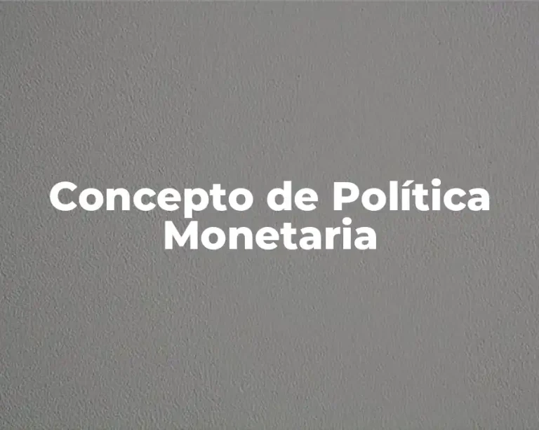 Concepto de Política Monetaria