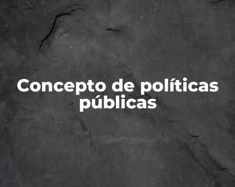 Concepto de políticas públicas