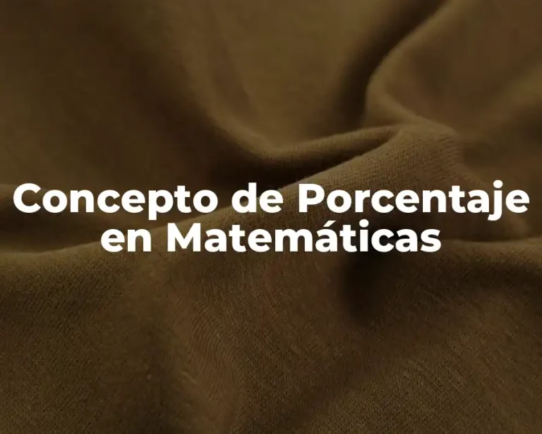 Concepto de Porcentaje en Matemáticas
