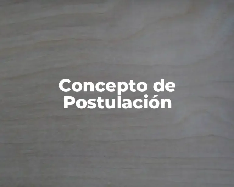 Concepto de Postulación
