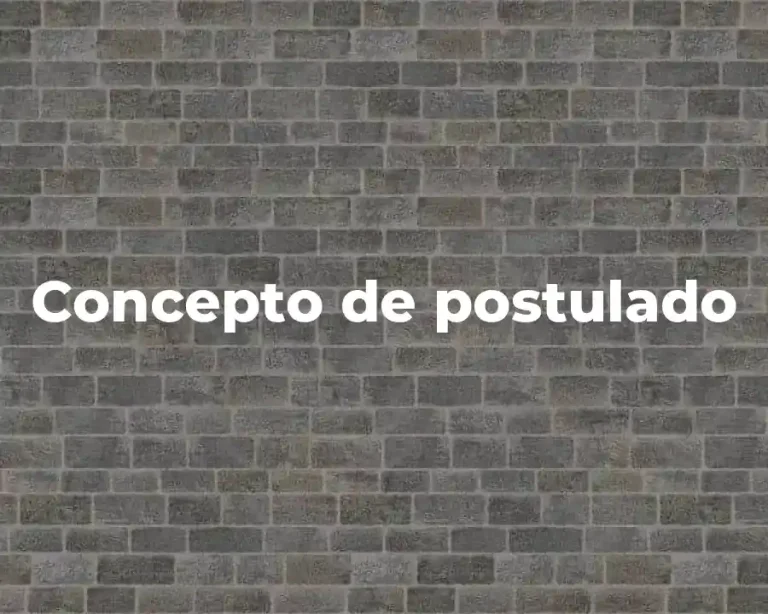 Concepto de postulado