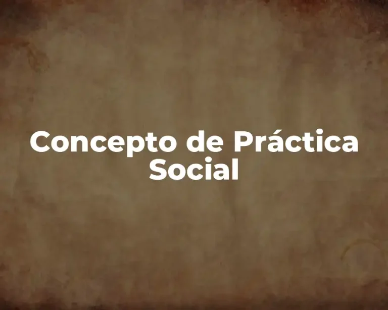Concepto de Práctica Social