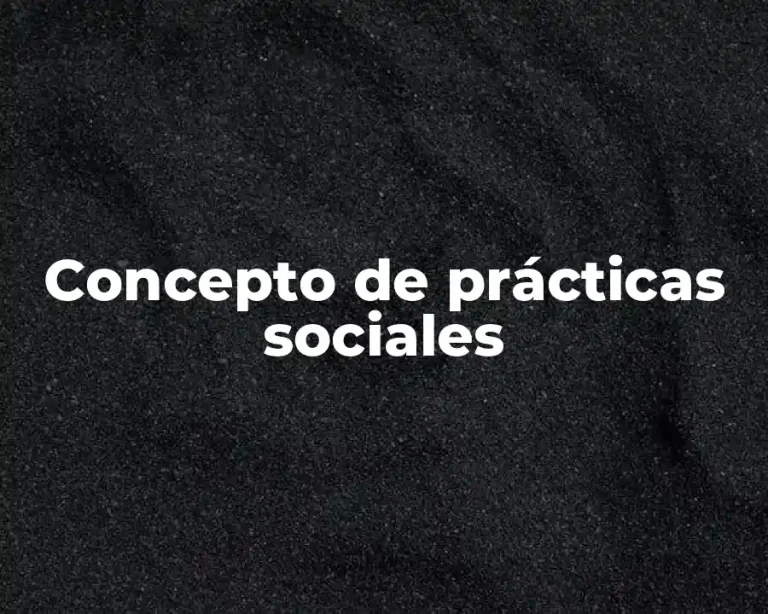 Concepto de prácticas sociales