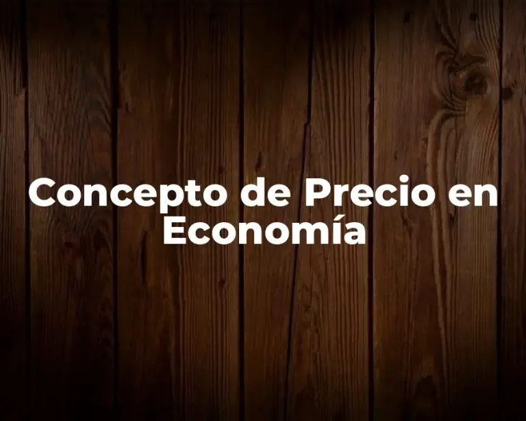 Concepto de Precio en Economía