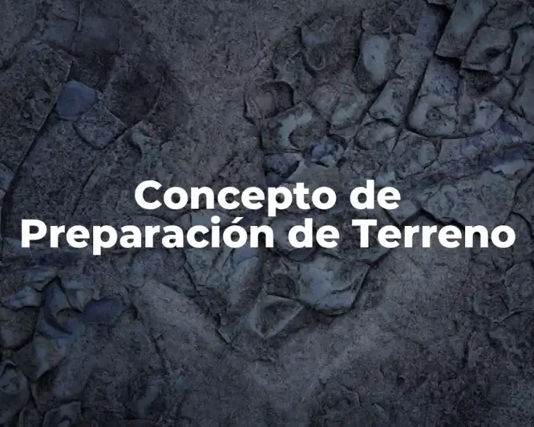Concepto de Preparación de Terreno