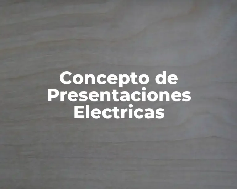 Concepto de Presentaciones Electricas