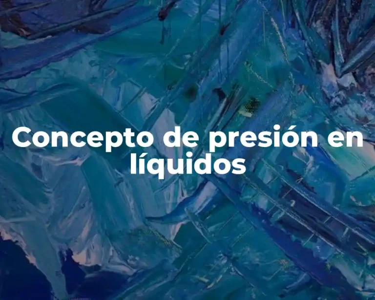 Concepto de presión en líquidos