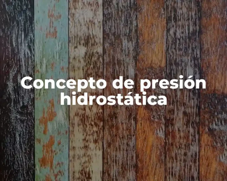 Concepto de presión hidrostática