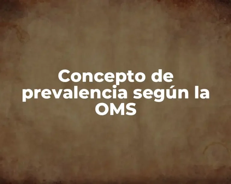 Concepto de prevalencia según la OMS