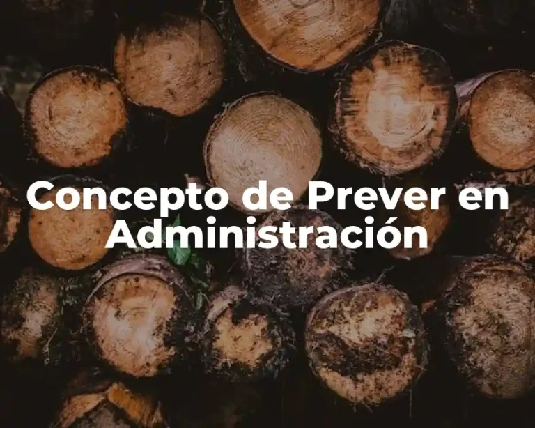 Concepto de Prever en Administración