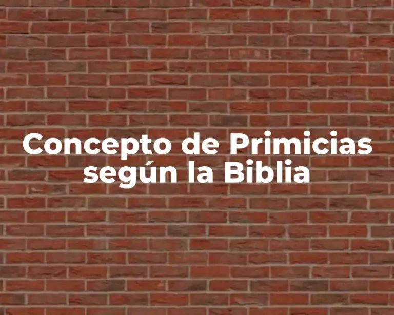 Concepto de Primicias según la Biblia