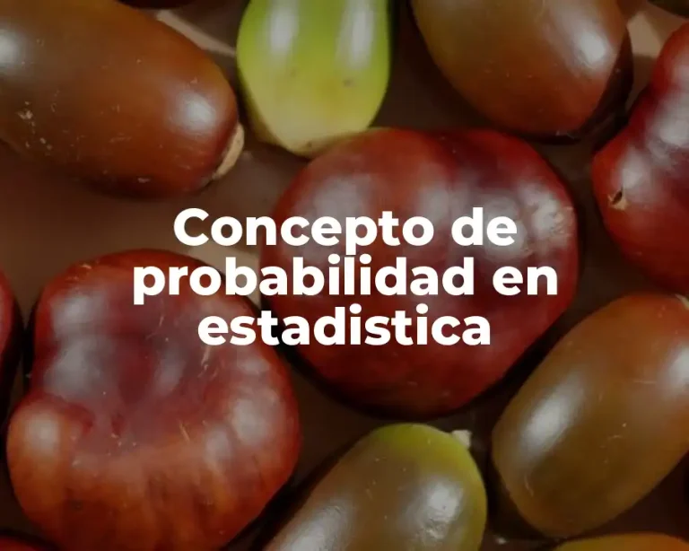 Concepto de probabilidad en estadistica