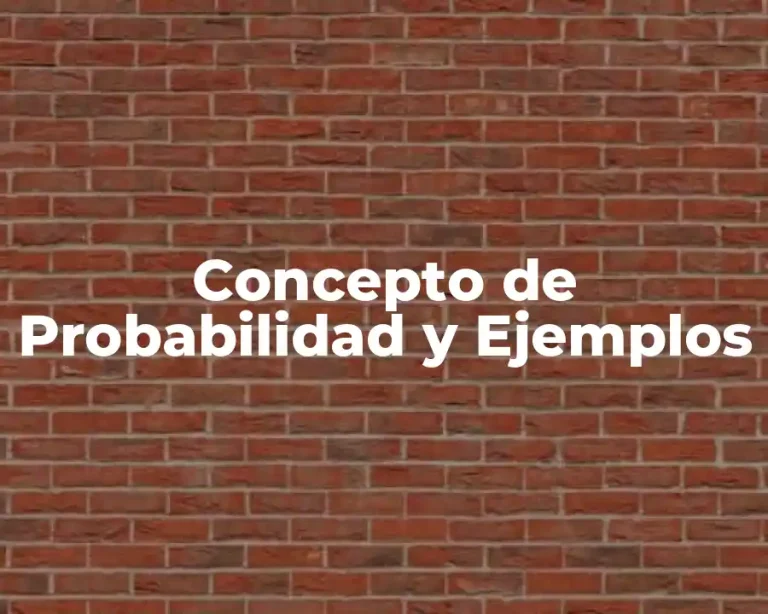 Concepto de Probabilidad y Ejemplos