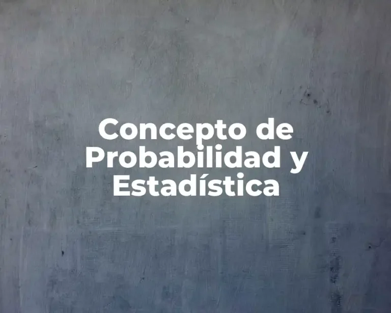 Concepto de Probabilidad y Estadística