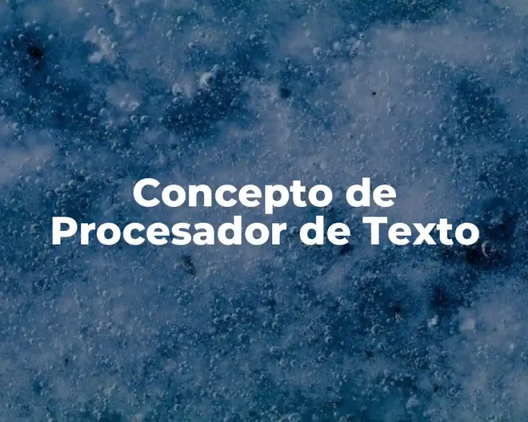 Concepto de Procesador de Texto