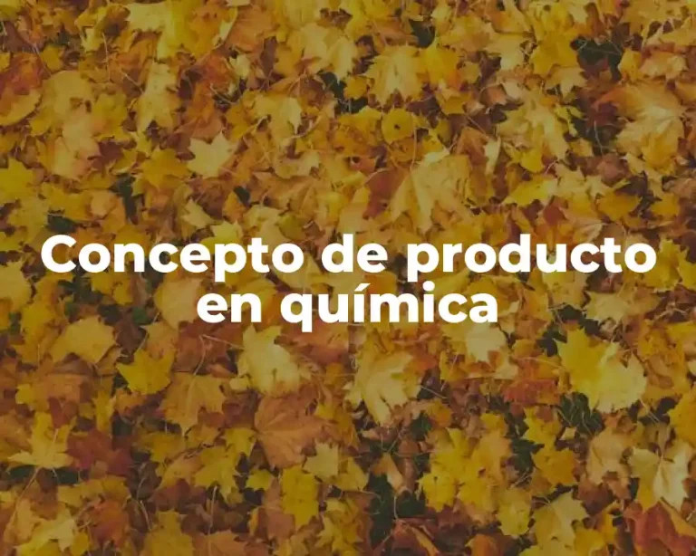 Concepto de producto en química