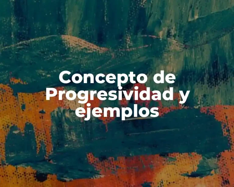 Concepto de Progresividad y ejemplos