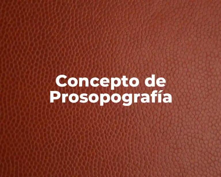 Concepto de Prosopografía