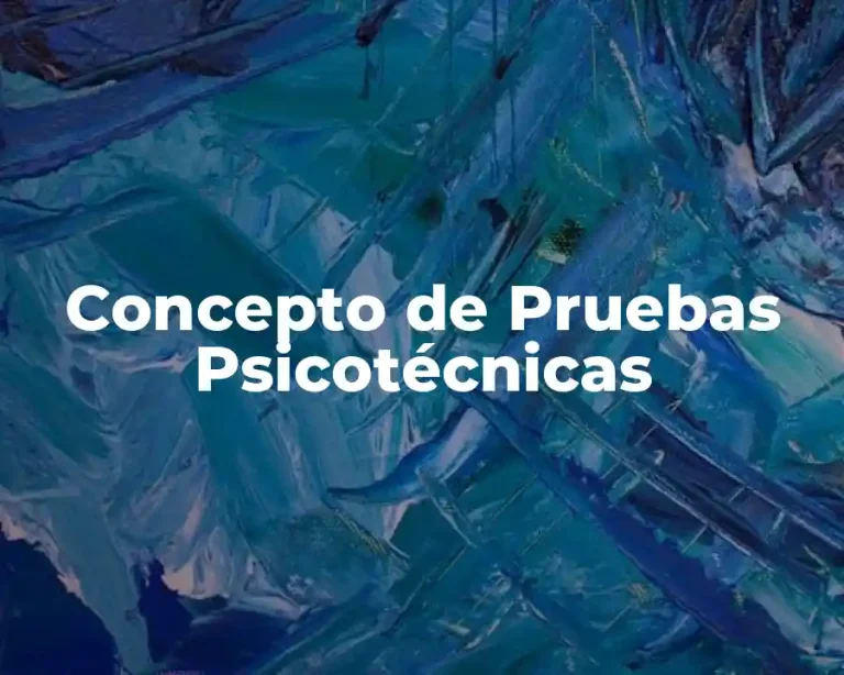 Concepto de Pruebas Psicotécnicas