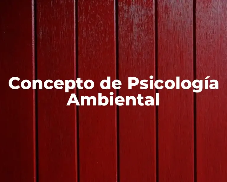 Concepto de Psicología Ambiental