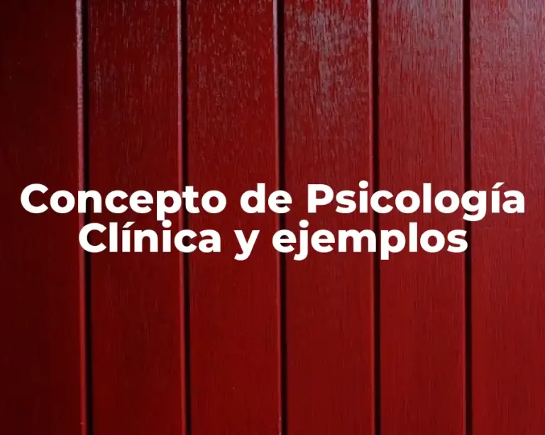 Concepto de Psicología Clínica y ejemplos